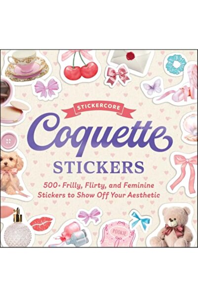 Adams Media Corporation Coquette Stickers: 500+ Frilly, Flirty, and Feminine ...