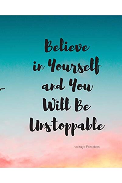 independently published Believe in Yourself and You Will Be Unstoppable