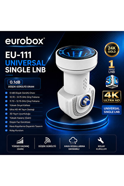 AŞIK STORE Eurobox EU-111 Universal Tekli LNB 0.1dB Tek Çıkışlı 4K Ultra HD F...