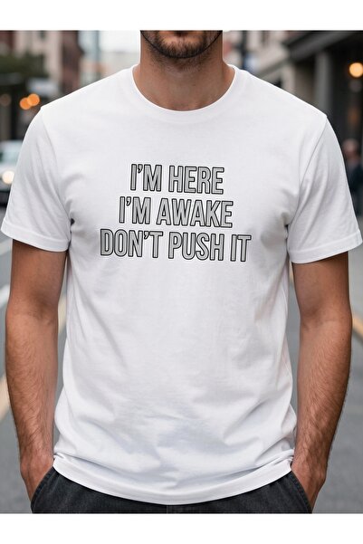 17 seramik Statement Here I'M Awake Don'T Push It Graphic Print T-Shirt Perfe...