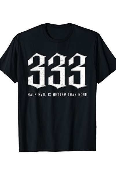 23 nisan Satanic Goth Heavy Metal Graphic T-Shirt 333 with "Half Evil is Bett...