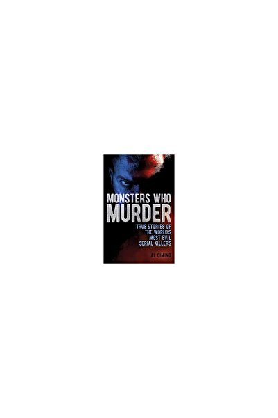 Arcturus Publishing Monsters Who Murder