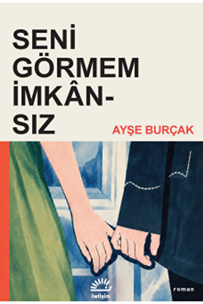 İletişim Yayınları Seni Görmem İmkansız
