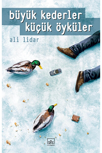 İthaki Yayınları BÜYÜK KEDERLER KÜÇÜK ÖYKÜLER