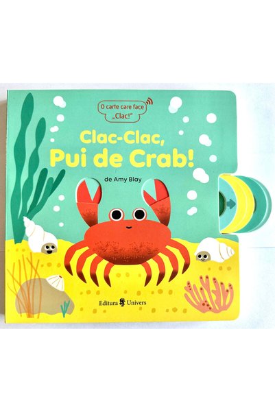 UNIVERS Carte pentru copii - Clack-Clack, micul crab!
