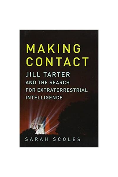 Pegasus Books Making Contact: Jill Tarter and the Search for Extraterrestrial...