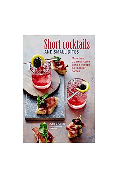 Ryland Peters & Small Short Cocktails and Small Bites