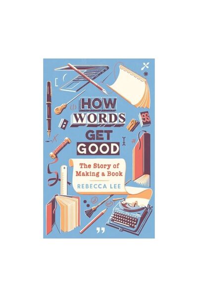 Generic (Unbranded) How Words Get Good: The Story Of Making A Book
