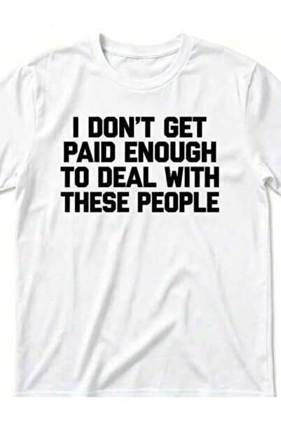 LİNA06 Funny Work Jokes T-Shirt I Don't Have Enough Money To With These Peopl...
