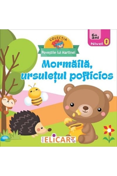 ELICART Mormaila, ursuletul pofticios