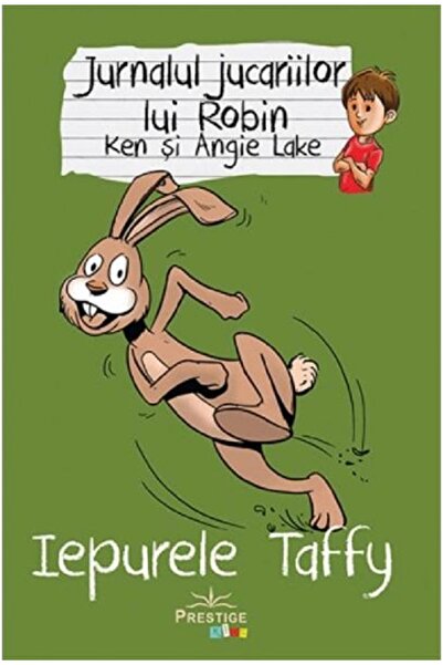Prestige Jurnalul jucariilor lui Robin. Iepurele Taffy - Ken Lake, Angie Lake