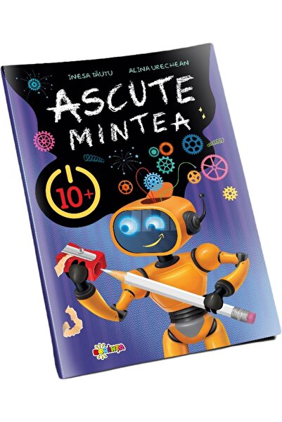 Dorinta Ascute mintea 10+ - Inesa Tautu, Alina Urechean