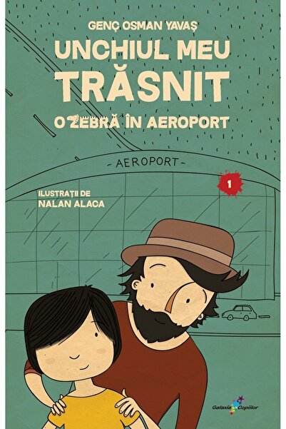 All Unchiul meu trasnit Vol.1: O zebra in aeroport - Genc Osman Yavas