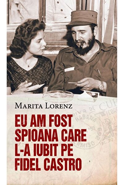 Rao Eu am fost spioana care l-a iubit pe Fildel Castro - Marita Lorenz