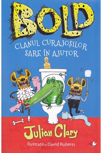 Litera Bold. Clanul curajosilor sare in ajutor - Julian Clary, David Roberts