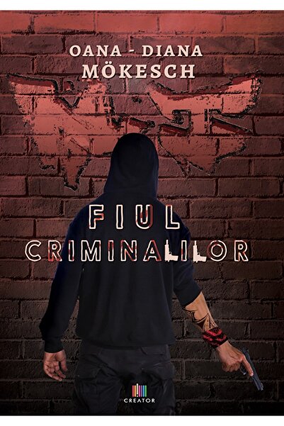 Editura Creator Fiul criminalilor - Oana-Diana Mokesch