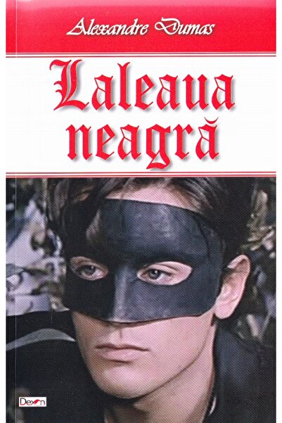 Dexon Laleaua neagra - Alexandre Dumas