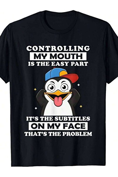 29CUN Controlling My Mouth With Penguin Fun Is Easy, Hard Part Is-Shirt