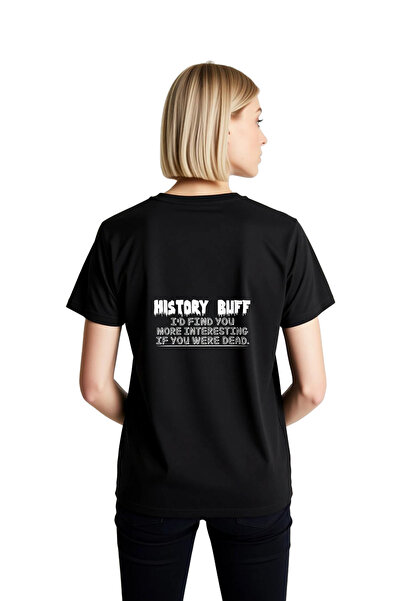 PayBuy History Buff Fun Quote Printed Women's T-Shirt