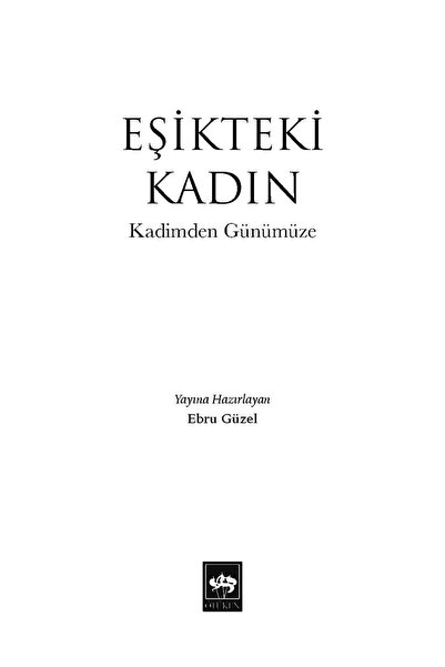 Ötüken Neşriyat Kadimden Günümüze Eşikteki Kadın - Haz.Ebru Güzel