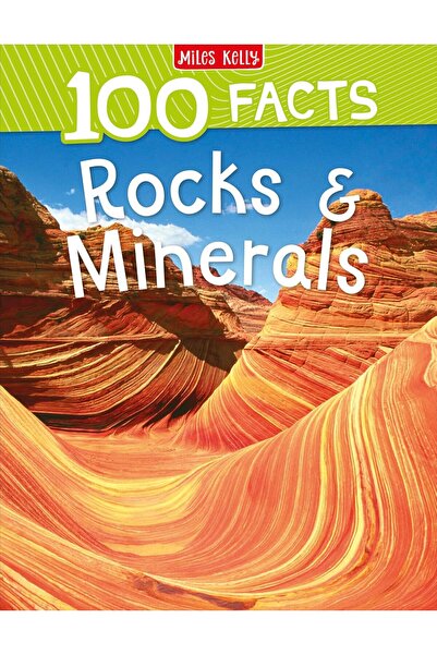 Miles Kelly Publishing Ltd 100 Facts Rocks and Minerals