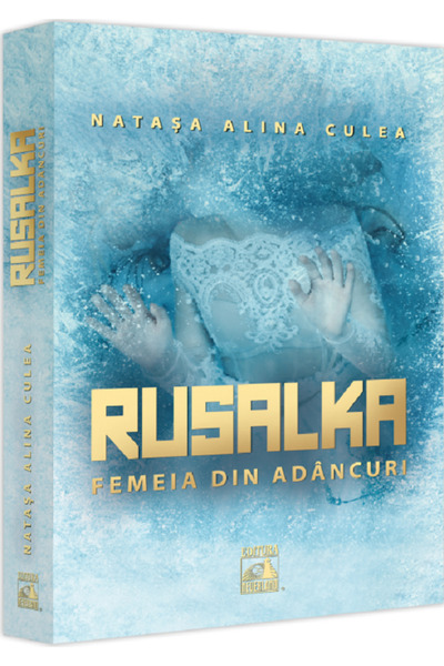 Neverland Rusalka. Femeia din adancuri - Natasa Alina Culea