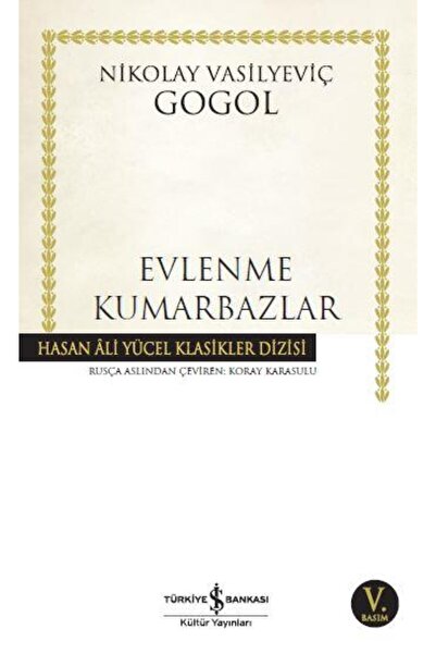 TÜRKİYE İŞ BANKASI KÜLTÜR YAYINLARI Evlenme - Kumarbazlar (Karton Kapak)