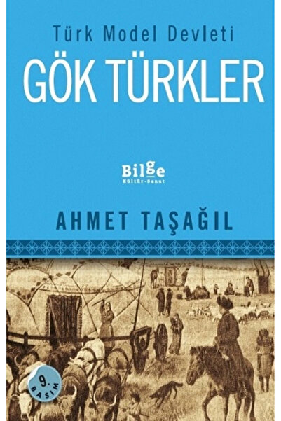 Bilge Kültür Sanat Türk Model Devleti Göktürkler Ahmet Taşağıl Bilge Kültür