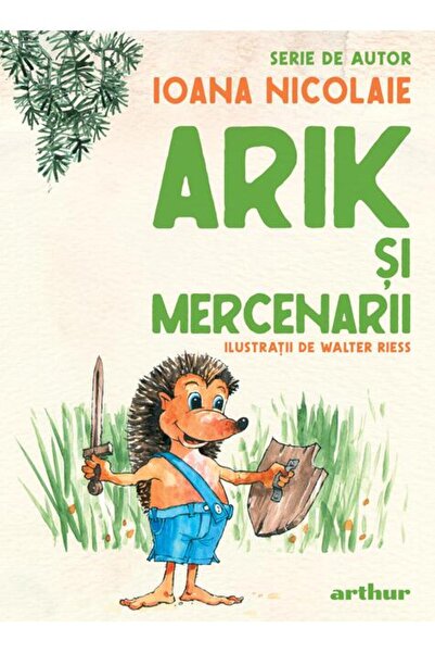 Editura Arthur Arik şi mercenarii. Serie de autor Ioana Nicolaie