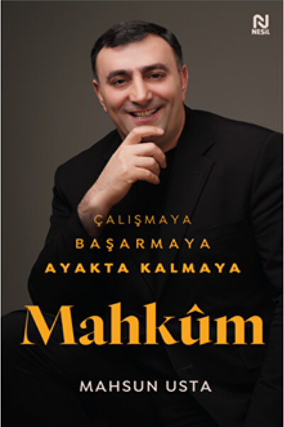 Nesil Yayınları Çalışmaya Başarmaya Ayakta Kalmaya Mahkûm /Mahsun Usta