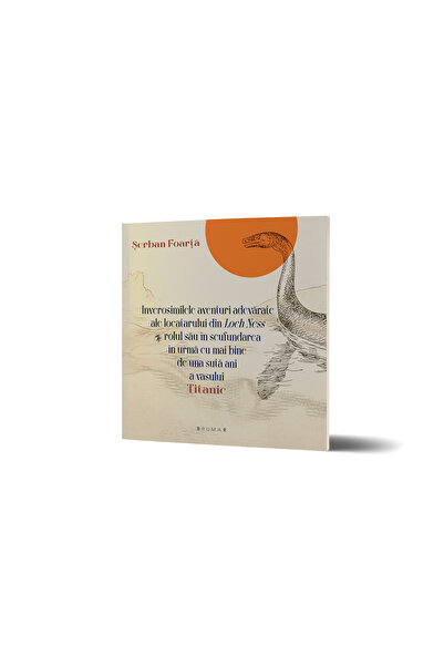 Editura Brumar Inverosimilele aventuri adevărate ale locatarului din Loch Ness