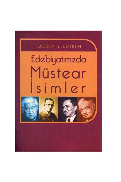 Edebiyatımızda Müstear İsimler - Tahsin Yıldırım (İLK BASKI 2006)