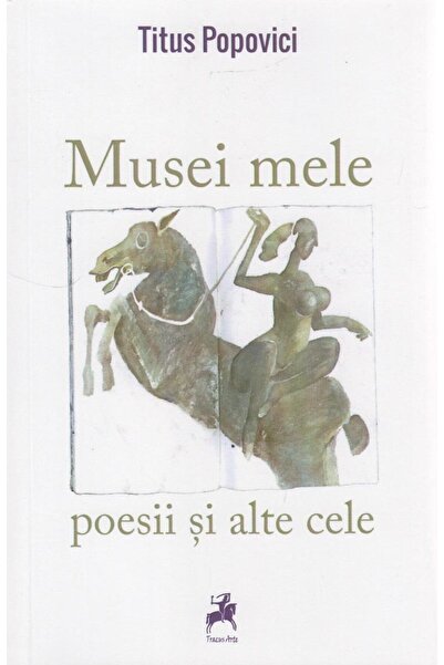 Editura Tracus Arte Musei mele, Titus Popovici