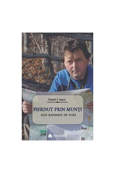 Editura Argonaut Pierdut prin munti. Alte rapoarte de tura, Daniel