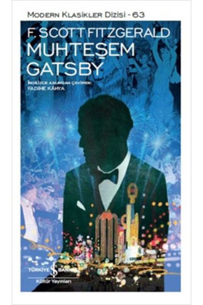 TÜRKİYE İŞ BANKASI KÜLTÜR YAYINLARI Muhteşem Gatsby - Modern Klasikler Dizisi