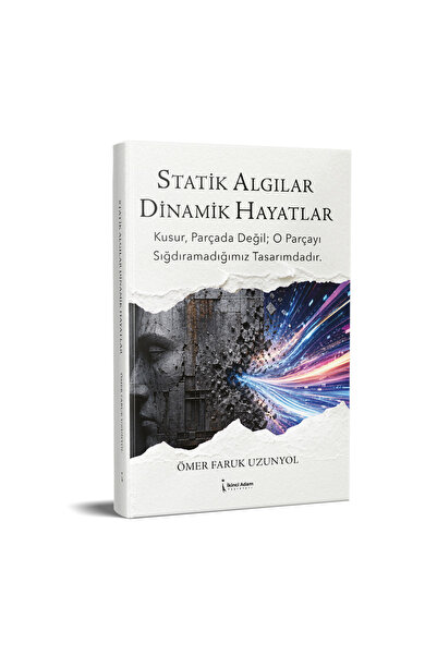 İkinci Adam Yayınları STATİK ALGILAR DİNAMİK HAYATLAR - ÖMER FARUK UZUNYOL