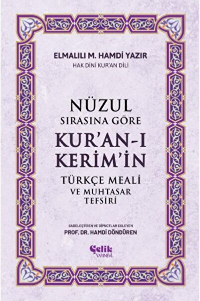 Çelik Yayınevi Nüzul Sırasına Göre Kur'an-ı Keri·m'i·n Türkçe Meali· Ve Muhta...