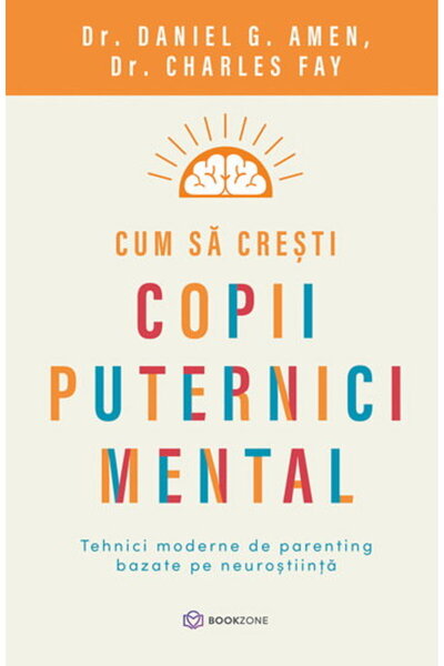 Editura Bookzone Cum sa cresti copii puternici mental