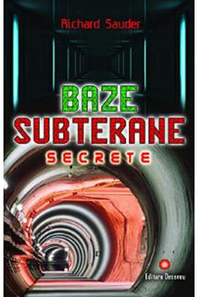 Deceneu Baze subterane secrete