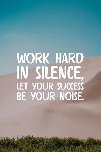 Signtouch Advertising Alayra Work Hard In Scilence Let Success Be Noise Life ...