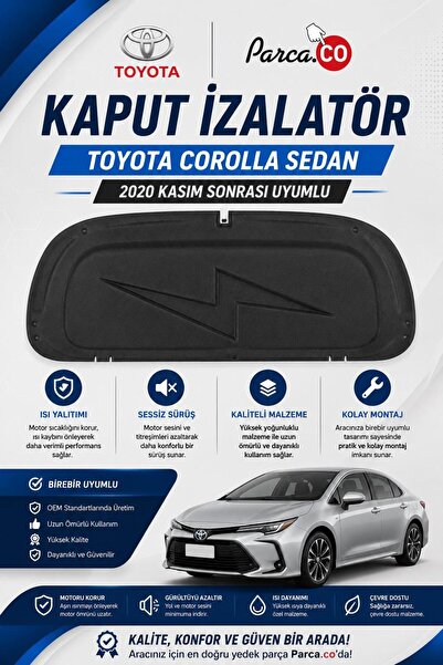 Parca.co Kaput Izolatörü - izalatör Toyota Corolla Sedan 2020 Kasım Sonrası U...