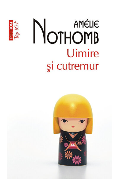 Editura Polirom Awe and Tremor (Top 10), Amelie Nothomb - Polirom Publishing ...