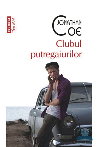 Editura Polirom The Rot Club Top 10+ No.69, Jonathan Coe - Polirom Publishing...