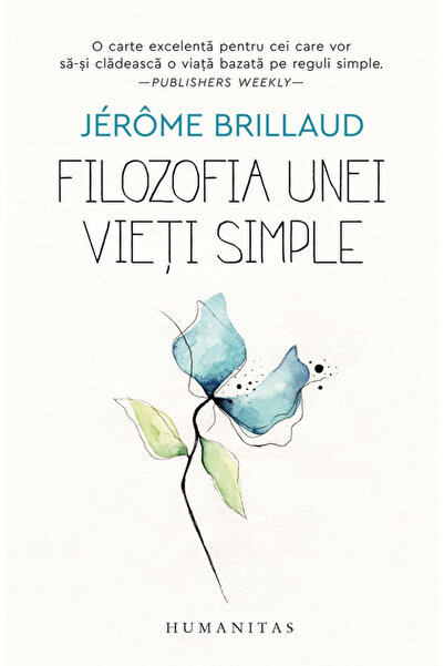 Editura Humanitas Filozofia unei vieti simple, Jerome Brillaud