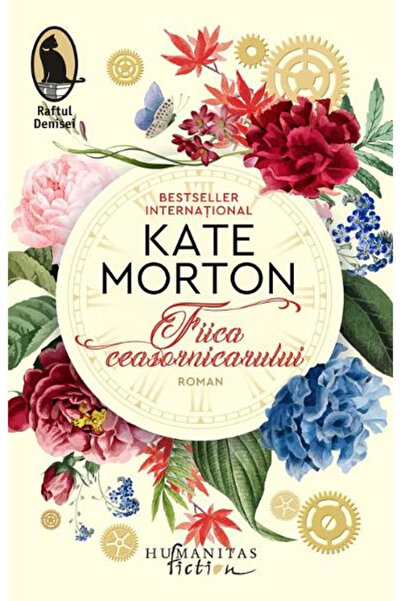 Editura Humanitas Fiction The Clockmaker's Daughter, Kate Morton - Humanitas ...