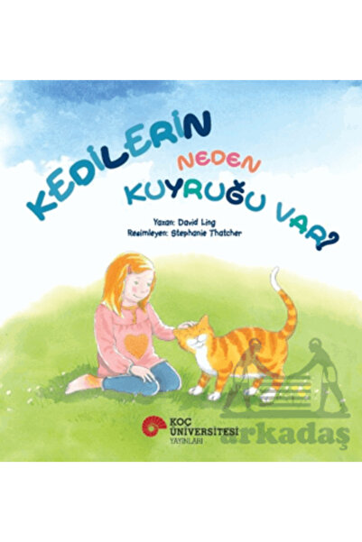 Koç Üniversitesi Yayınları Kedilerin Neden Kuyruğu Var?