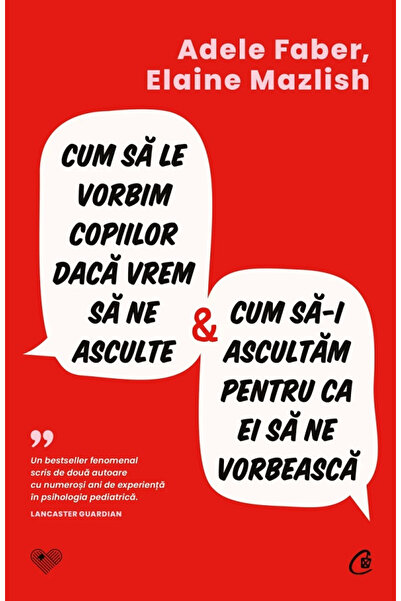 Editura Curtea Veche How to Talk So Kids Will Listen and Listen So Kids Will ...