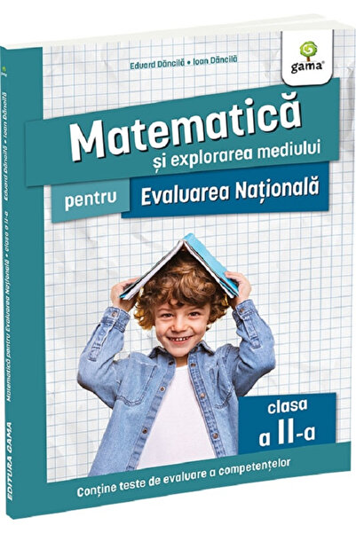 Editura Gama Matematică și Explorarea Mediului pentru Evaluarea Națională Cla...
