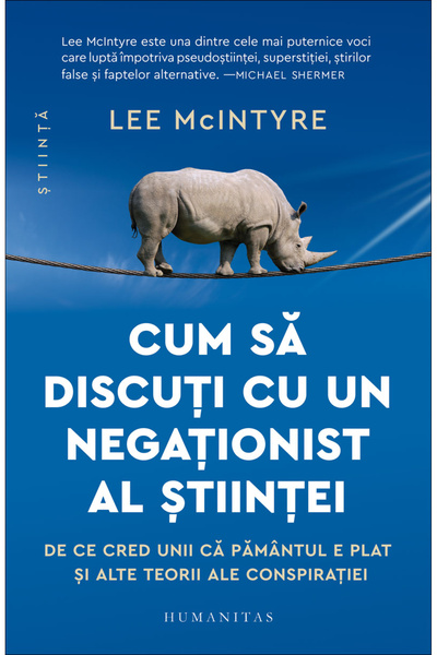 Editura Humanitas How to Talk to a Science Denier , Lee McIntyre - Humanitas ...