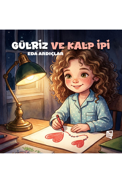 Lora Yayıncılık Eda Ardıçlar - Gülriz ve Kalp İpi